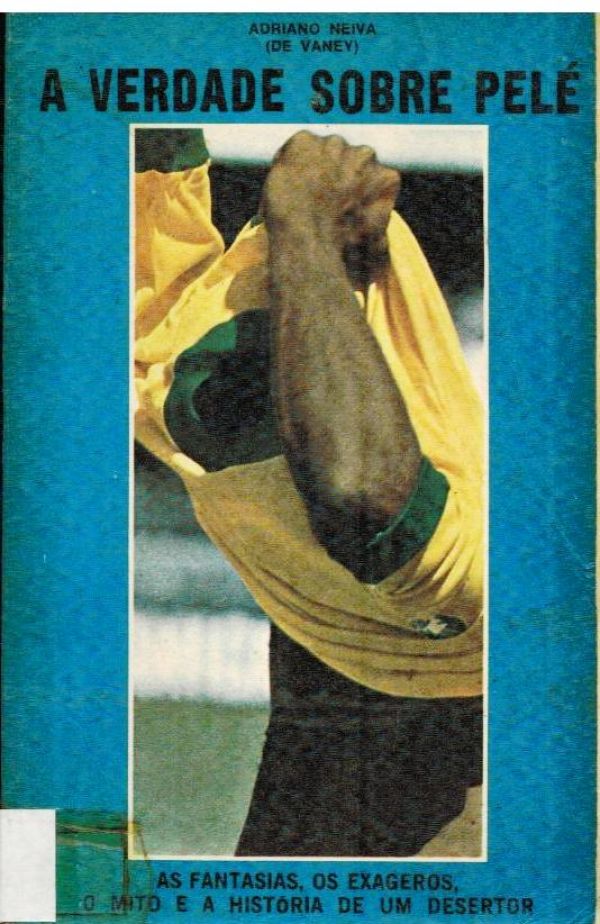 Verdade sobre Pelé, A - 797 NEI